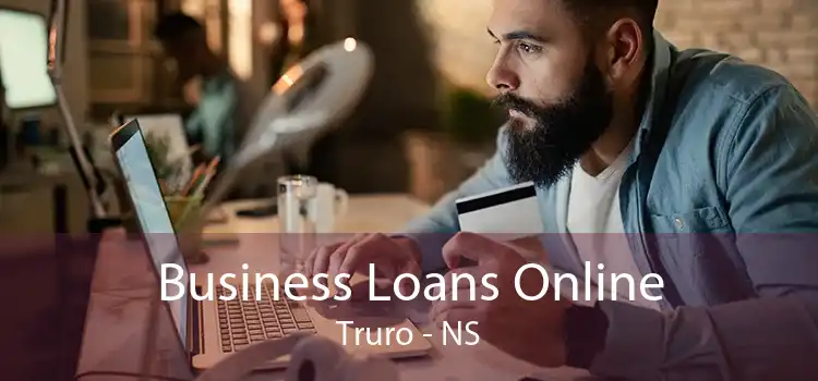 Business Loans Online Truro - NS