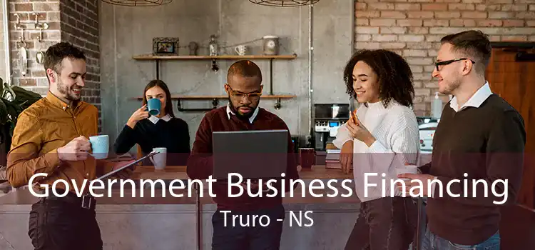 Government Business Financing Truro - NS