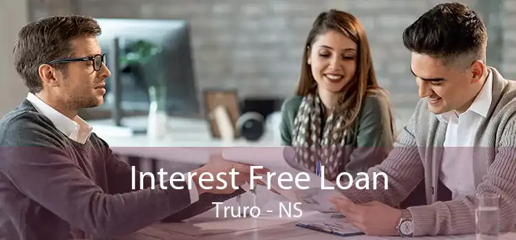 Interest Free Loan Truro - NS