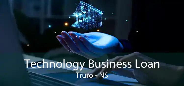 Technology Business Loan Truro - NS